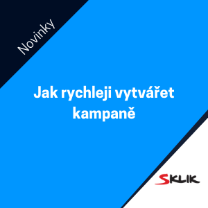 Sklik – Jak díky kopírování rychleji vytvářet a upravovat kampaně