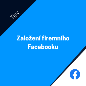 Jak založit firemní Facebook stránku