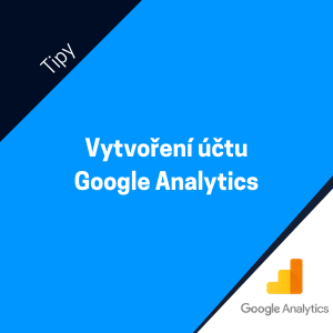 Vytvoření účtu Google Analytics