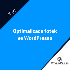 Jak rychle optimalizovat a upravovat fotky a obrázky ve WordPressu? Jde to překvapivě snadno