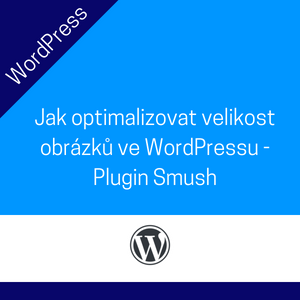 Jak rychle optimalizovat a upravovat fotky a obrázky ve WordPressu? Jde to překvapivě snadno Jak rychle optimalizovat a upravovat fotky a obrázky ve WordPressu? Jde to překvapivě snadno