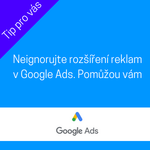 Neignorujte rozšíření reklam v Google Ads. Pomůžou vám Neignorujte rozšíření reklam v Google Ads. Pomůžou vám