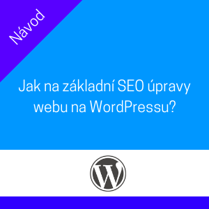 Jak na základní SEO úpravy webu na WordPressu? Zvládnete to hravě Jak na základní SEO úpravy webu na WordPressu? Zvládnete to hravě