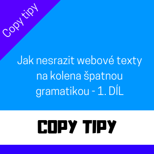 Jak nesrazit webové texty na kolena špatnou gramatikou - 1. díl Jak nesrazit webové texty na kolena špatnou gramatikou - 1. díl