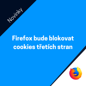 Firefox bude blokovat cookies třetích stran