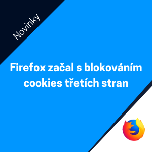 Firefox již začal s blokováním cookies třetích stran. Jaké důsledky to má pro cílení a vyhodnocování reklamy na Seznamu?