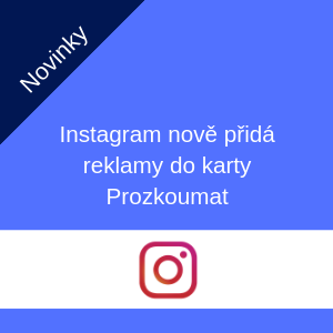 Instagram nově přidá reklamy do karty Prozkoumat Instagram nově přidá reklamy do karty Prozkoumat