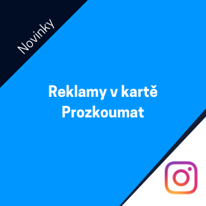 Instagram nově přidá reklamy do karty Prozkoumat