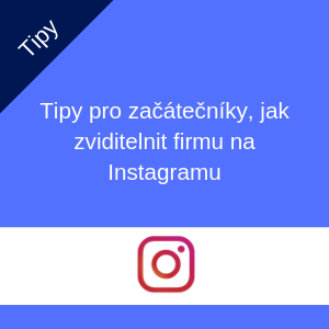 Tipy pro začátečníky, jak zviditelnit firmu na Instagramu Tipy pro začátečníky, jak zviditelnit firmu na Instagramu