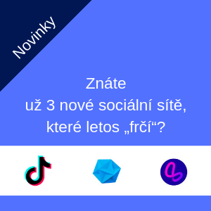 Znáte už 3 nové sociální sítě, které letos „frčí“?