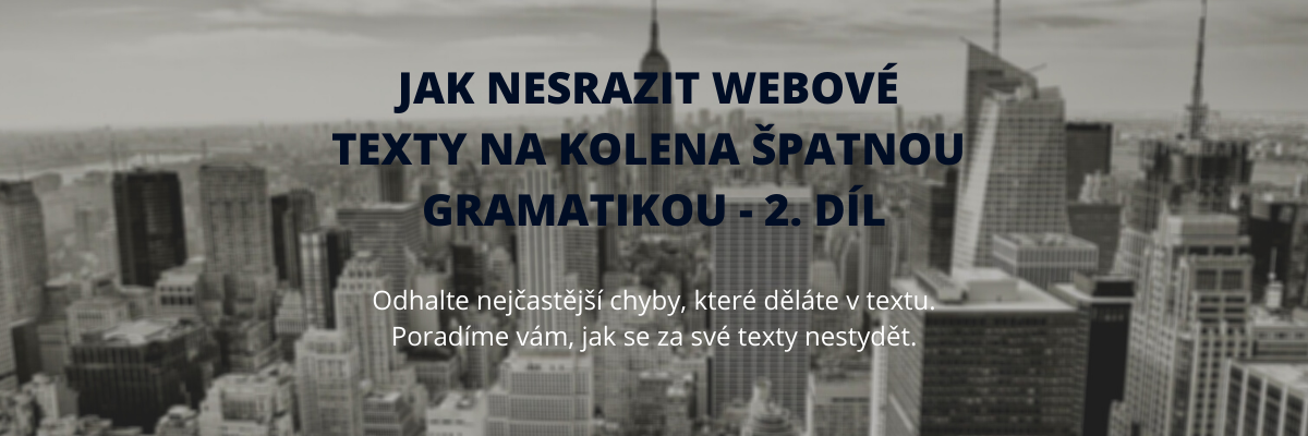 Odhalte nejčastější chyby, které děláte v textu. Poradíme vám, jak se za své texty nestydět